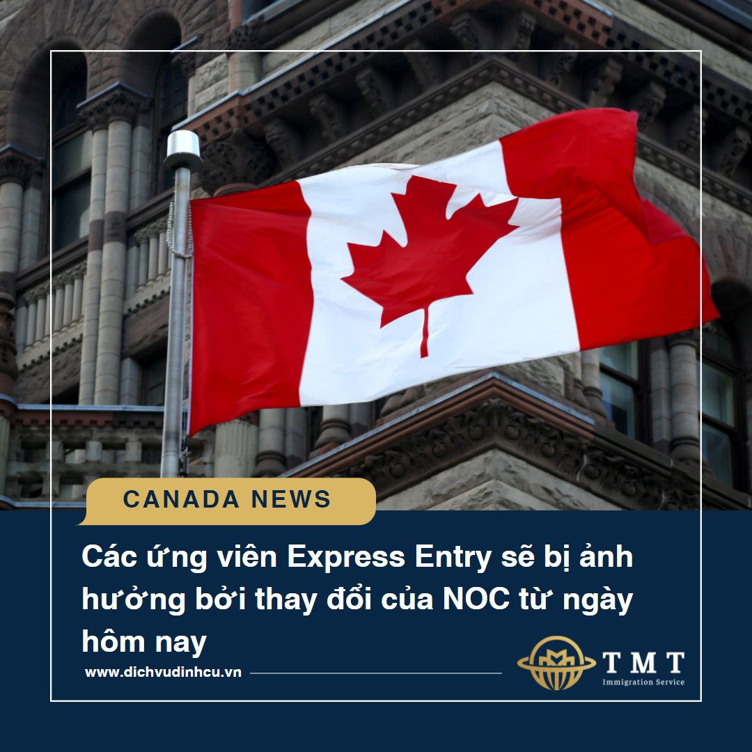 CÁC ỨNG VIÊN EXPRESS ENTRY SẼ BỊ ẢNH HƯỞNG BỞI NHỮNG THAY ĐỔI CỦA NOC ...