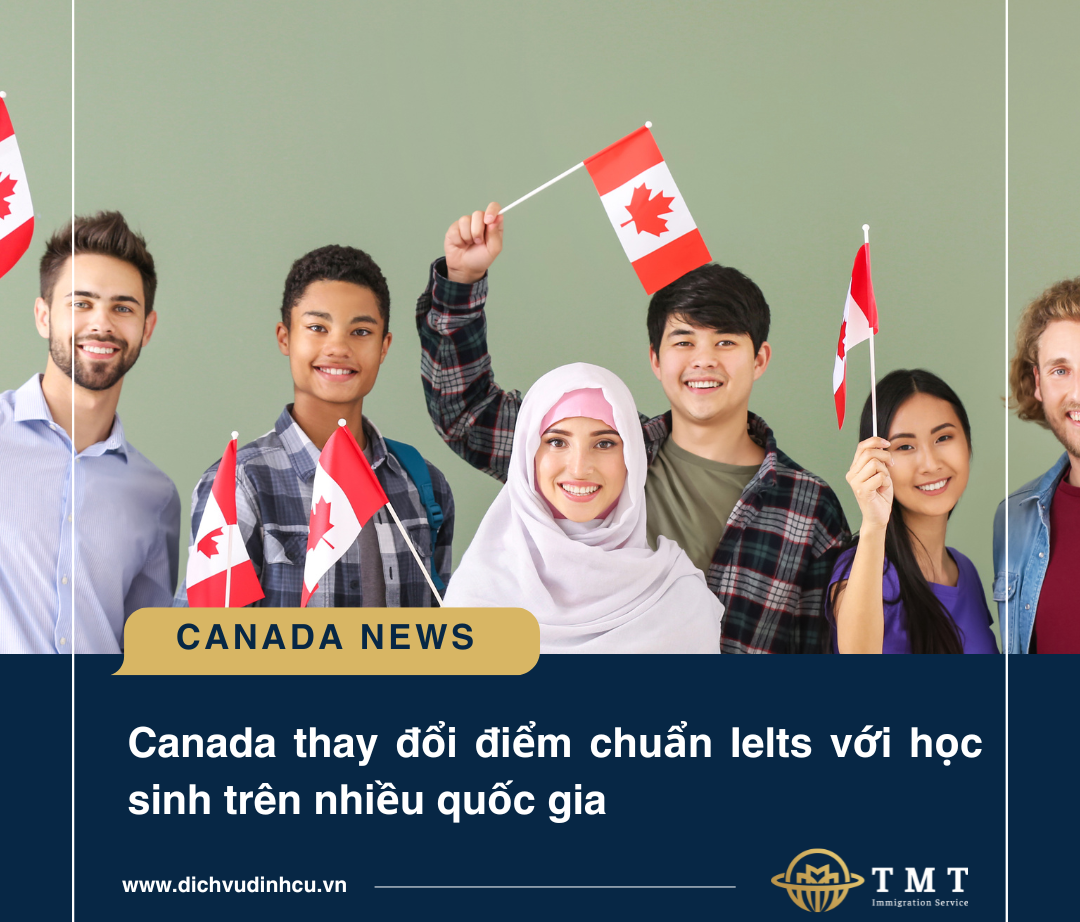 CANADA ĐỔI CHUẨN IELTS VỚI HỌC SINH NHIỀU QUỐC GIA